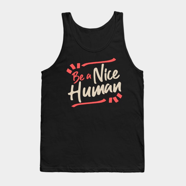 Kindness Statement Humanity Phrase Design Gift Idea Tank Top by PlimPlom